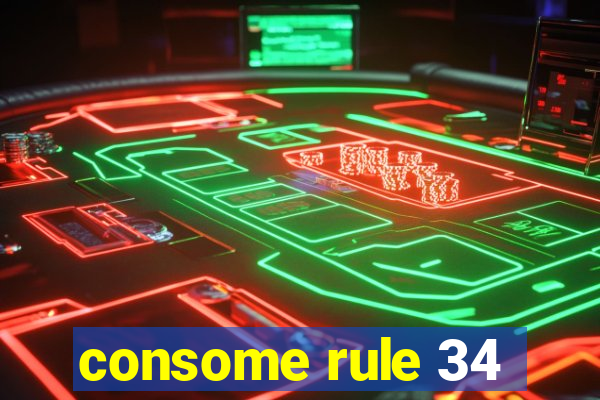 consome rule 34